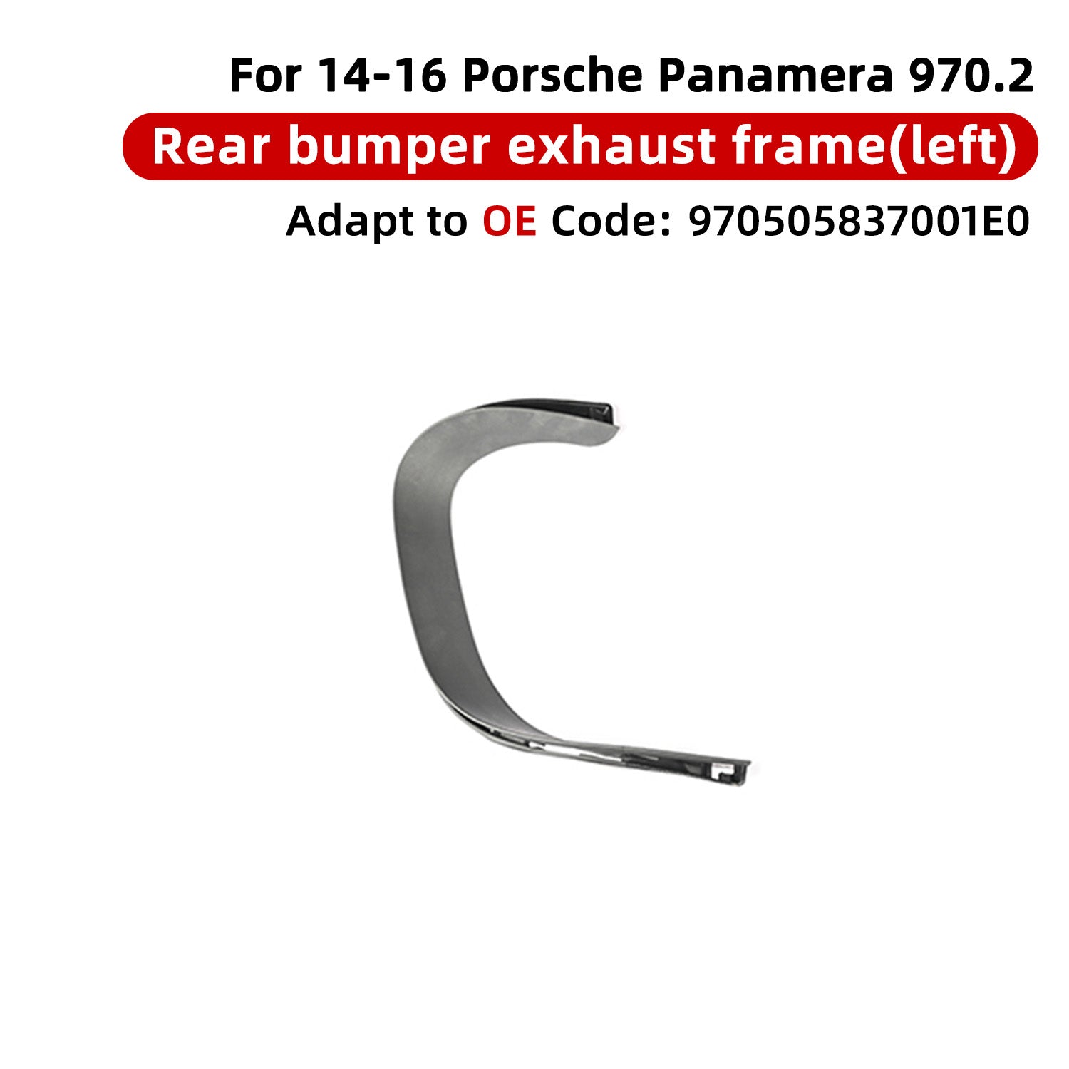 Porsche Panamera 970  2014-2016  rear left muffler trim 97050583700/8001E0